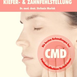 Krankheitsursache Kiefer- und Zahnfehlstellung, Dr. Stefanie Morlok